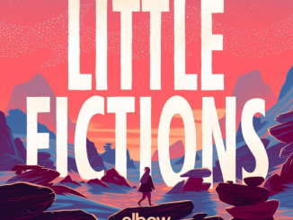 Album Review: Elbow - Little Fictions