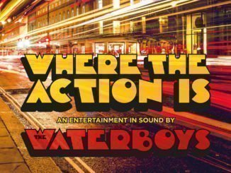 THE WATERBOYS Announce New Album 'Where The Action Is' - Listen to first single