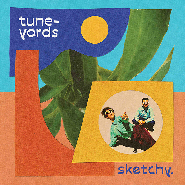 TUNE-YARDS announces new album 'sketchy' - Watch video for new single 'hold yourself' 86 sketchy