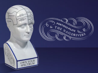 Pontious Pilate and The Naildrivers release new single 'Own Your Spectrum' - Listen Now!