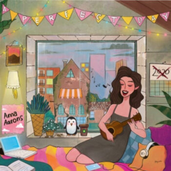 Singer-songwriter ANNA AARONS releases new single ‘A Perfect Day’ - Listen Now! 