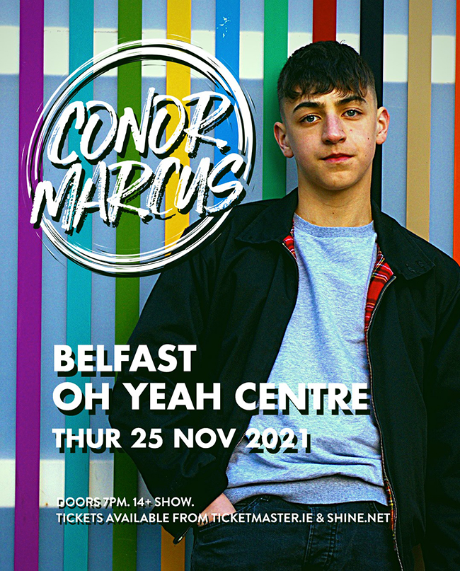 CONOR MARCUS announces headline show at the Oh Yeah Centre, Belfast on Thursday 25th November 2021 86 Conor Marcus