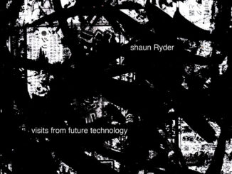 ALBUM REVIEW: Shaun Ryder - Visits from Future Technology 2