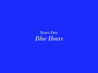 ALBUM REVIEW: Bear’s Den - Blue Hours