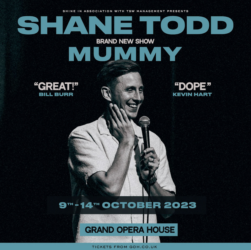 SHANE TODD announces six headline shows at the Grand Opera House, Belfast 86 shane todd